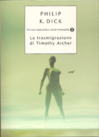 Philip K. Dick The Transmigration of Timothy Archer cover LA TRANSMIGRAZIONE DI TIMOTHY ARCHER